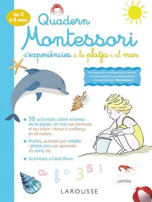 QUADERN MONTESSORI DE EXPERIÈNCIES A LA PLATJA I EL MAR | 9788418100345 | LAROUSSE EDITORIAL | Llibres Parcir | Llibreria Parcir | Llibreria online de Manresa | Comprar llibres en català i castellà online