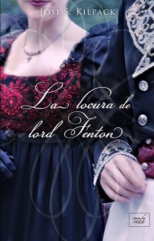 LOCURA DE LORD FENTON,LA | 9788417626273 | KILPACK JOSI S. | Llibres Parcir | Llibreria Parcir | Llibreria online de Manresa | Comprar llibres en català i castellà online