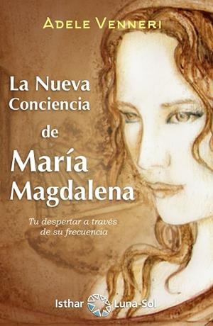 LA NUEVA CONCIENCIA DE MARÍA MAGDALENA | 9788417230654 | VENNERI, ADELE | Llibres Parcir | Librería Parcir | Librería online de Manresa | Comprar libros en catalán y castellano online