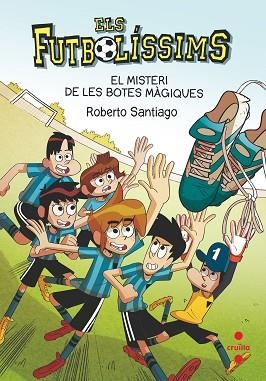 FUTBOLISSIMS 17 EL MISTERI DE LES BOTES MÀGIQUES | 9788466147835 | SANTIAGO, ROBERTO | Llibres Parcir | Llibreria Parcir | Llibreria online de Manresa | Comprar llibres en català i castellà online