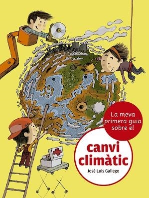 LA MEVA PRIMERA GUIA SOBRE EL CANVI CLIMÀTIC | 9788424667481 | GALLEGO, JOSÉ LUIS | Llibres Parcir | Llibreria Parcir | Llibreria online de Manresa | Comprar llibres en català i castellà online