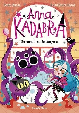 ANNA KADABRA 3 UN MONSTRE A LA BANYERA | 9788418135156 | MAÑAS, PEDRO | Llibres Parcir | Librería Parcir | Librería online de Manresa | Comprar libros en catalán y castellano online