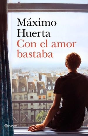 CON EL AMOR BASTABA | 9788408221692 | HUERTA, MÁXIMO | Llibres Parcir | Librería Parcir | Librería online de Manresa | Comprar libros en catalán y castellano online