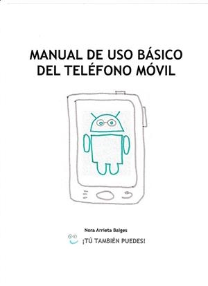 MANUAL DE USO BÁSICO DEL TELÉFONO MÓVIL | 9788460817284 | ARRIETA BAIGES, NORA | Llibres Parcir | Librería Parcir | Librería online de Manresa | Comprar libros en catalán y castellano online