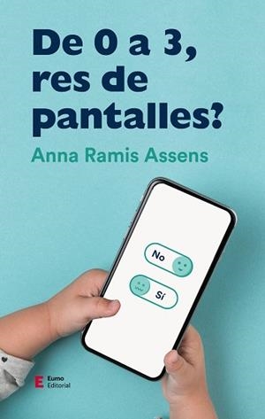 DE 0 A 3, RES DE PANTALLES? | 9788497666961 | RAMIS ASSENS, ANNA | Llibres Parcir | Llibreria Parcir | Llibreria online de Manresa | Comprar llibres en català i castellà online