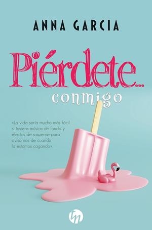 PIÉRDETE... CONMIGO | 9788413480299 | GARCIA, ANNA | Llibres Parcir | Llibreria Parcir | Llibreria online de Manresa | Comprar llibres en català i castellà online