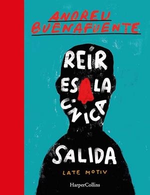 REÍR ES LA ÚNICA SALIDA | 9788491394693 | BUENAFUENTE, ANDREU | Llibres Parcir | Llibreria Parcir | Llibreria online de Manresa | Comprar llibres en català i castellà online