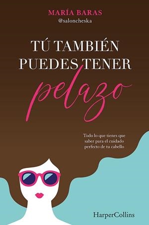 TÚ TAMBIÉN PUEDES TENER PELAZO | 9788491395331 | BARAS, MARÍA | Llibres Parcir | Llibreria Parcir | Llibreria online de Manresa | Comprar llibres en català i castellà online