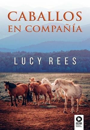 CABALLOS EN COMPAÑÍA | 9788417566753 | REES, LUCY | Llibres Parcir | Librería Parcir | Librería online de Manresa | Comprar libros en catalán y castellano online