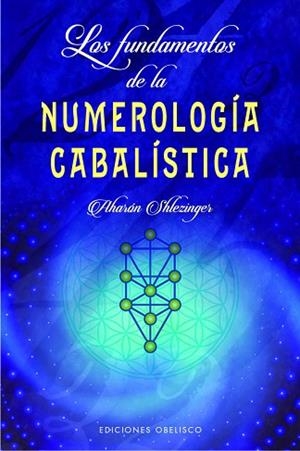 LOS FUNDAMENTOS DE LA NUMEROLOGÍA CABALÍSTICA | 9788491115656 | SHLEZINGER, AHARÓN DAVID | Llibres Parcir | Llibreria Parcir | Llibreria online de Manresa | Comprar llibres en català i castellà online