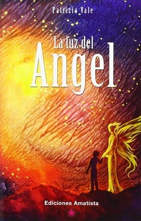 LA LUZ DEL ÁNGEL | 9788494108419 | VALE, PATRIZIA | Llibres Parcir | Librería Parcir | Librería online de Manresa | Comprar libros en catalán y castellano online