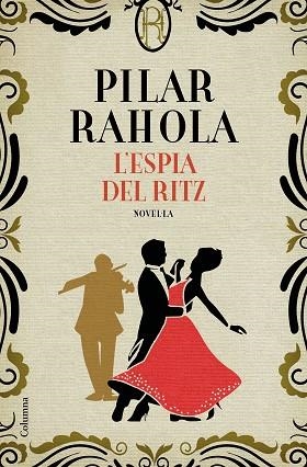 L'ESPIA DEL RITZ | 9788466426343 | RAHOLA, PILAR | Llibres Parcir | Llibreria Parcir | Llibreria online de Manresa | Comprar llibres en català i castellà online