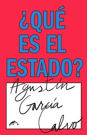 ¿QUÉ ES EL ESTADO? | 9788494764752 | GARCÍA CALVO, AGUSTÍN | Llibres Parcir | Llibreria Parcir | Llibreria online de Manresa | Comprar llibres en català i castellà online