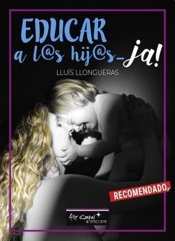 EDUCAR A L@S HIJ@S... JA! | 9788417647063 | LLONGUERAS, LLUIS | Llibres Parcir | Llibreria Parcir | Llibreria online de Manresa | Comprar llibres en català i castellà online