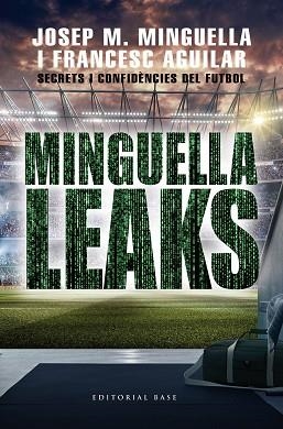 MINGUELLA LEAKS | 9788417759711 | MINGUELLA LLOBET, JOSEP MARIA/AGUILAR ARIAS, FRANCESC | Llibres Parcir | Llibreria Parcir | Llibreria online de Manresa | Comprar llibres en català i castellà online