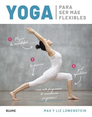 YOGA PARA SER MÁS FLEXIBLES | 9788418075254 | LOWENSTEIN, MAX/LOWENSTEIN, LIZ | Llibres Parcir | Librería Parcir | Librería online de Manresa | Comprar libros en catalán y castellano online