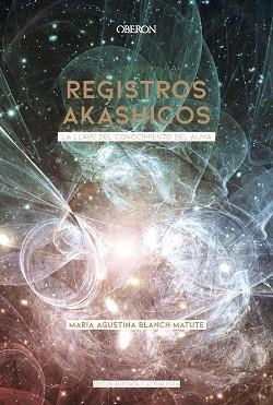 REGISTROS AKÁSHICOS. EDICIÓN 2020 | 9788441542532 | BLANCH MATUTE, MARÍA AGUSTINA | Llibres Parcir | Llibreria Parcir | Llibreria online de Manresa | Comprar llibres en català i castellà online