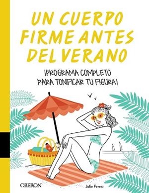 UN CUERPO FIRME ANTES DEL VERANO | 9788441542556 | FERREZ, JULIE | Llibres Parcir | Llibreria Parcir | Llibreria online de Manresa | Comprar llibres en català i castellà online