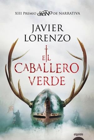 EL CABALLERO VERDE | 9788491892984 | LORENZO, JAVIER | Llibres Parcir | Llibreria Parcir | Llibreria online de Manresa | Comprar llibres en català i castellà online