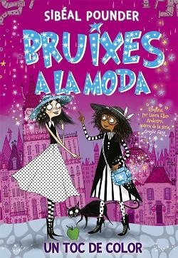 BRUIXES A LA MODA 3. UN TOC DE COLOR | 9788424666231 | POUNDER, SIBÉAL | Llibres Parcir | Llibreria Parcir | Llibreria online de Manresa | Comprar llibres en català i castellà online