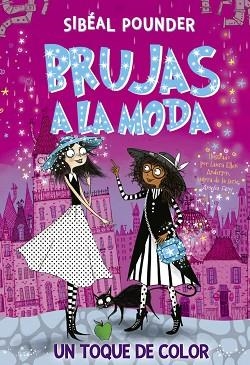 BRUJAS A LA MODA 3. UN TOQUE DE COLOR | 9788424666248 | POUNDER, SIBÉAL | Llibres Parcir | Llibreria Parcir | Llibreria online de Manresa | Comprar llibres en català i castellà online
