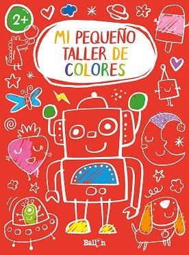MI PEQUEÑO TALLER DE COLORES - ROJO | 9789403216959 | BALLON | Llibres Parcir | Llibreria Parcir | Llibreria online de Manresa | Comprar llibres en català i castellà online