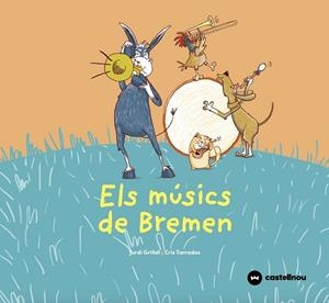 ELS MÚSICS DE BREMEN | 9788417406769 | GRIFOLL, JORDI | Llibres Parcir | Llibreria Parcir | Llibreria online de Manresa | Comprar llibres en català i castellà online