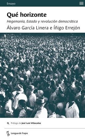 QUÉ HORIZONTE | 9788483812457 | ERREJÓN, ÍÑIGO / GARCÍA LINERA, ÁLVARO | Llibres Parcir | Librería Parcir | Librería online de Manresa | Comprar libros en catalán y castellano online