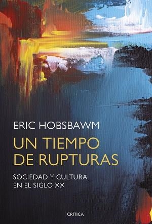 UN TIEMPO DE RUPTURAS | 9788491990642 | HOBSBAWM, ERIC | Llibres Parcir | Llibreria Parcir | Llibreria online de Manresa | Comprar llibres en català i castellà online