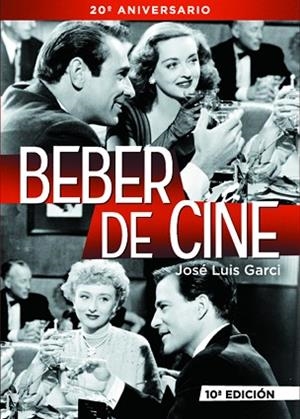 BEBER DE CINE 10ª EDICION | 9788415606345 | GARCI, JOSE LUIS | Llibres Parcir | Llibreria Parcir | Llibreria online de Manresa | Comprar llibres en català i castellà online