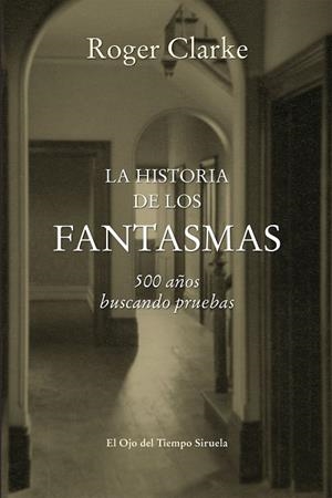 LA HISTORIA DE LOS FANTASMAS | 9788416465255 | CLARKE, ROGER | Llibres Parcir | Llibreria Parcir | Llibreria online de Manresa | Comprar llibres en català i castellà online