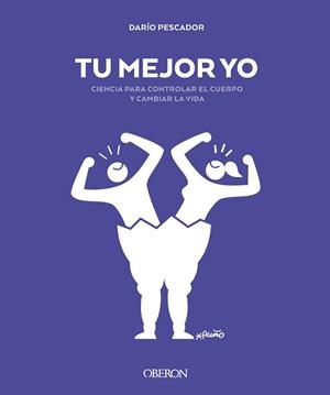 TU MEJOR YO. CIENCIA PARA CONTROLAR EL CUERPO Y CAMBIAR LA VIDA | 9788441542068 | PESCADOR, DARÍO | Llibres Parcir | Llibreria Parcir | Llibreria online de Manresa | Comprar llibres en català i castellà online