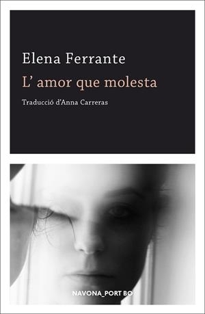 L'AMOR QUE MOLESTA | 9788417978570 | FERRANTE, ELENA | Llibres Parcir | Llibreria Parcir | Llibreria online de Manresa | Comprar llibres en català i castellà online