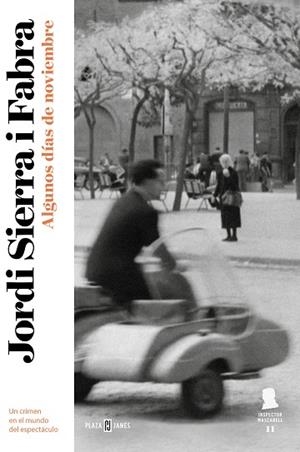 ALGUNOS DÍAS DE NOVIEMBRE (INSPECTOR MASCARELL 11) | 9788401024092 | SIERRA I FABRA, JORDI | Llibres Parcir | Llibreria Parcir | Llibreria online de Manresa | Comprar llibres en català i castellà online