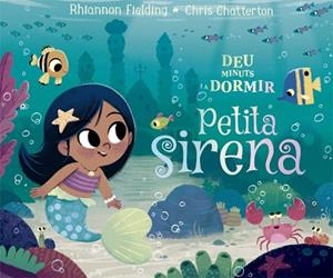 DEU MINUTS I A DORMIR. PETITA SIRENA | 9788424665869 | FIELDING, RHIANNON | Llibres Parcir | Llibreria Parcir | Llibreria online de Manresa | Comprar llibres en català i castellà online