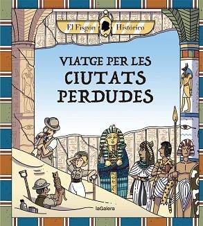 VIATGE PER LES CIUTATS PERDUDES | 9788424666880 | HISTÓRICO, EL FISGÓN | Llibres Parcir | Librería Parcir | Librería online de Manresa | Comprar libros en catalán y castellano online
