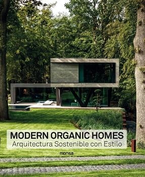 MODERN ORGANIC HOMES. ARQUITECTURA SOSTENIBLE CON ESTILO | 9788417557218 | Llibres Parcir | Librería Parcir | Librería online de Manresa | Comprar libros en catalán y castellano online