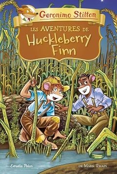 LES AVENTURES DE HUCKLEBERRY FINN | 9788418134678 | STILTON, GERONIMO | Llibres Parcir | Llibreria Parcir | Llibreria online de Manresa | Comprar llibres en català i castellà online