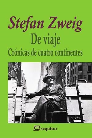 DE VIAJE - CRÓNICAS DE CUATRO CONTINENTES | 9788415707592 | ZWEIG, STEFAN | Llibres Parcir | Llibreria Parcir | Llibreria online de Manresa | Comprar llibres en català i castellà online