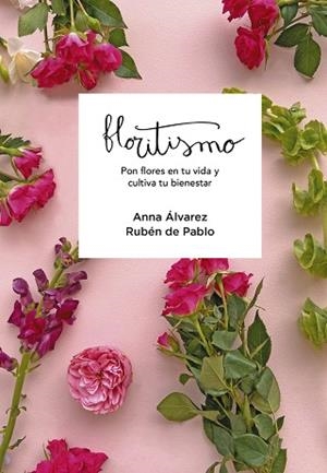 FLORITISMO | 9788417922948 | ÁLVAREZ (FLORITISMO), ANNA / DE PABLO (FLORITISMO), RUBÉN | Llibres Parcir | Llibreria Parcir | Llibreria online de Manresa | Comprar llibres en català i castellà online