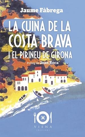 LA CUINA DE LA COSTA BRAVA I EL PIRINEU DE GIRONA | 9788417998363 | FÀBREGA COLOM, JAUME | Llibres Parcir | Llibreria Parcir | Llibreria online de Manresa | Comprar llibres en català i castellà online