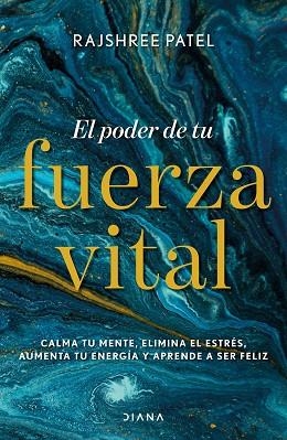 EL PODER DE TU FUERZA VITAL | 9788418118074 | PATEL, RAJSHREE | Llibres Parcir | Llibreria Parcir | Llibreria online de Manresa | Comprar llibres en català i castellà online