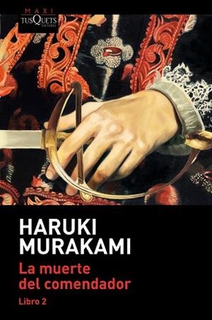 LA MUERTE DEL COMENDADOR (LIBRO 2) | 9788490668139 | MURAKAMI, HARUKI | Llibres Parcir | Llibreria Parcir | Llibreria online de Manresa | Comprar llibres en català i castellà online