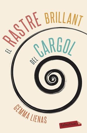 EL RASTRE BRILLANT DEL CARGOL | 9788417423551 | LIENAS, GEMMA | Llibres Parcir | Librería Parcir | Librería online de Manresa | Comprar libros en catalán y castellano online