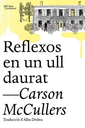 REFLEXOS EN UN ULL DAURAT | 9788412206494 | MCCULLERS, CARSON | Llibres Parcir | Llibreria Parcir | Llibreria online de Manresa | Comprar llibres en català i castellà online