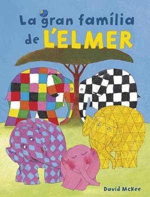 LA GRAN FAMÍLIA DE L'ELMER | 9788448855376 | MCKEE, DAVID | Llibres Parcir | Llibreria Parcir | Llibreria online de Manresa | Comprar llibres en català i castellà online