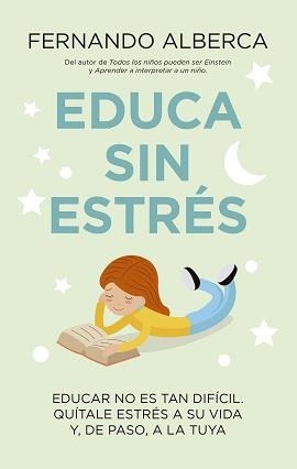 EDUCA SIN ESTRÉS | 9788415943815 | ALBERCA DE CASTRO, FERNANDO | Llibres Parcir | Llibreria Parcir | Llibreria online de Manresa | Comprar llibres en català i castellà online