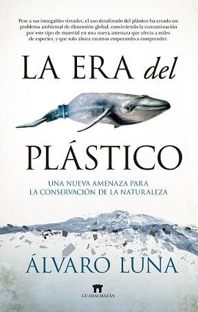 LA ERA DEL PLÁSTICO | 9788417547226 | ÁLVARO LUNA FERNÁNDEZ | Llibres Parcir | Llibreria Parcir | Llibreria online de Manresa | Comprar llibres en català i castellà online