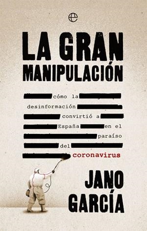 LA GRAN MANIPULACIÓN | 9788491648611 | GARCÍA, JANO | Llibres Parcir | Librería Parcir | Librería online de Manresa | Comprar libros en catalán y castellano online