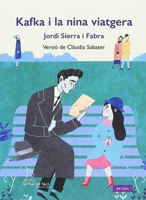 KAFKA I LA NINA VIATGERA | 9788494834608 | SIERRA I FABRA, JORDI | Llibres Parcir | Llibreria Parcir | Llibreria online de Manresa | Comprar llibres en català i castellà online